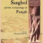 Sanghol and the Archaeology of Punjab