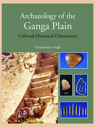 Archaeology of the Ganga Plain : Cultural and Historical Dimensions