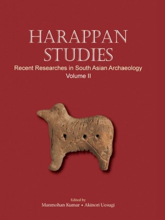 Harappan Studies : Recent Researches in South Asian Archaeology (Vol. II)