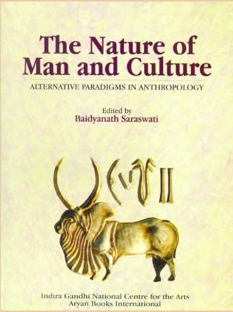 The Nature of Man and Culture : Alternative Paradigms in Anthropology