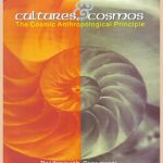Cultures and Cosmos : The Cosmic Anthropological Principles