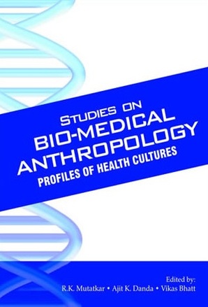 Studies on Bio-medical Anthropology: Profiles of Health Cultures