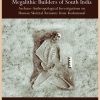 Megalithic Builders of South India