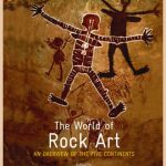 The World of Rock Art : An Overview of the Five Continents