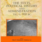 History of Ancient India : The Texts, Political History and Administration till C. 200 BC (Volume III)