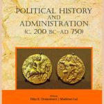 History of Ancient India : Political History and Administration (C. 200 B.C. to AD 750) (Volume IV)