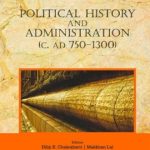 History of Ancient India : Political History and Administration (C. AD 750-1300) (Volume V)