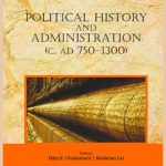 History of Ancient India : Political History and Administration (C. AD 750 - 1300) (Volume V)