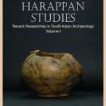Harappan Studies : Recent Researches in South Asian Archaeology (Volume 1)