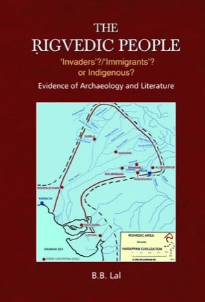 The Rigvedic People : Invaders? Immigrants? or Indegenous?