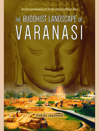 The Buddhist Landscape of Varanasi
