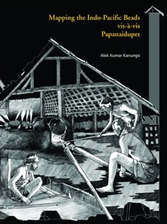 Mapping the Indo-Pacific Beads Vis-a-Vis Papanaidupet