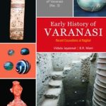 Early History of Varanasi : Recent Excavations at Rajghat
