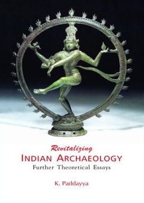 Revitalizing Indian Archaeology: Further Theoretical Essays (Set of 2 Vols.)
