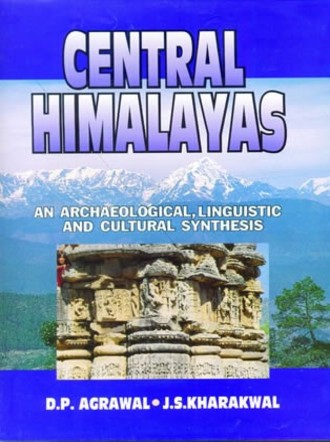 Central Himalayas : An Archaeological, Linguistic and Cultural Synthesis