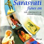 The Sarasvati Flows on : The Continuity of Indian Culture