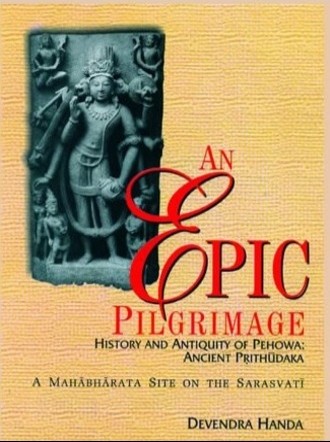 An Epic Pilgrimage : History and Antiquity of Pehowa : Ancient Prithudaka
