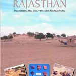 Rajasthan : Prehistoric and Early Historic Foundations