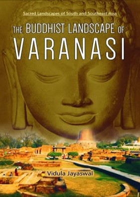 The Buddhist Landscape of Varanasi